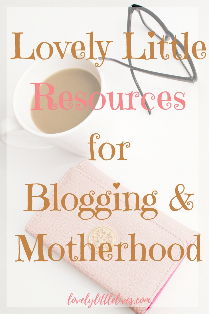 Lovely Little Resources for Blogging and Motherhood