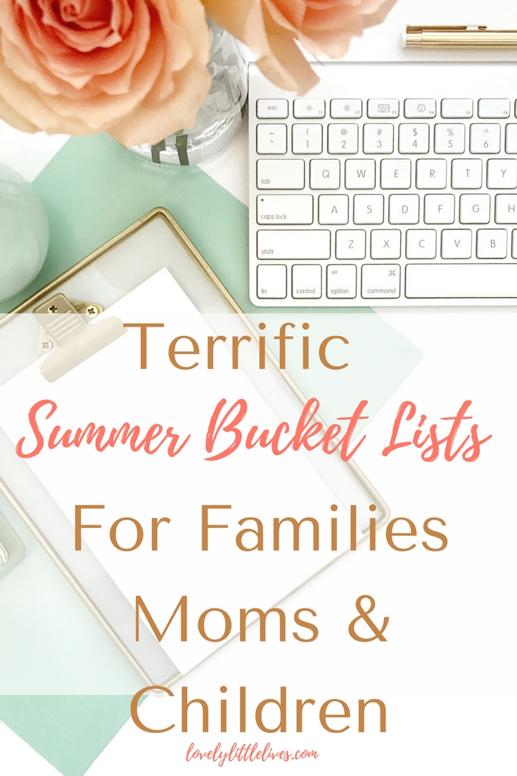 Terrific Summer Bucket Lists for Families, Moms and Children