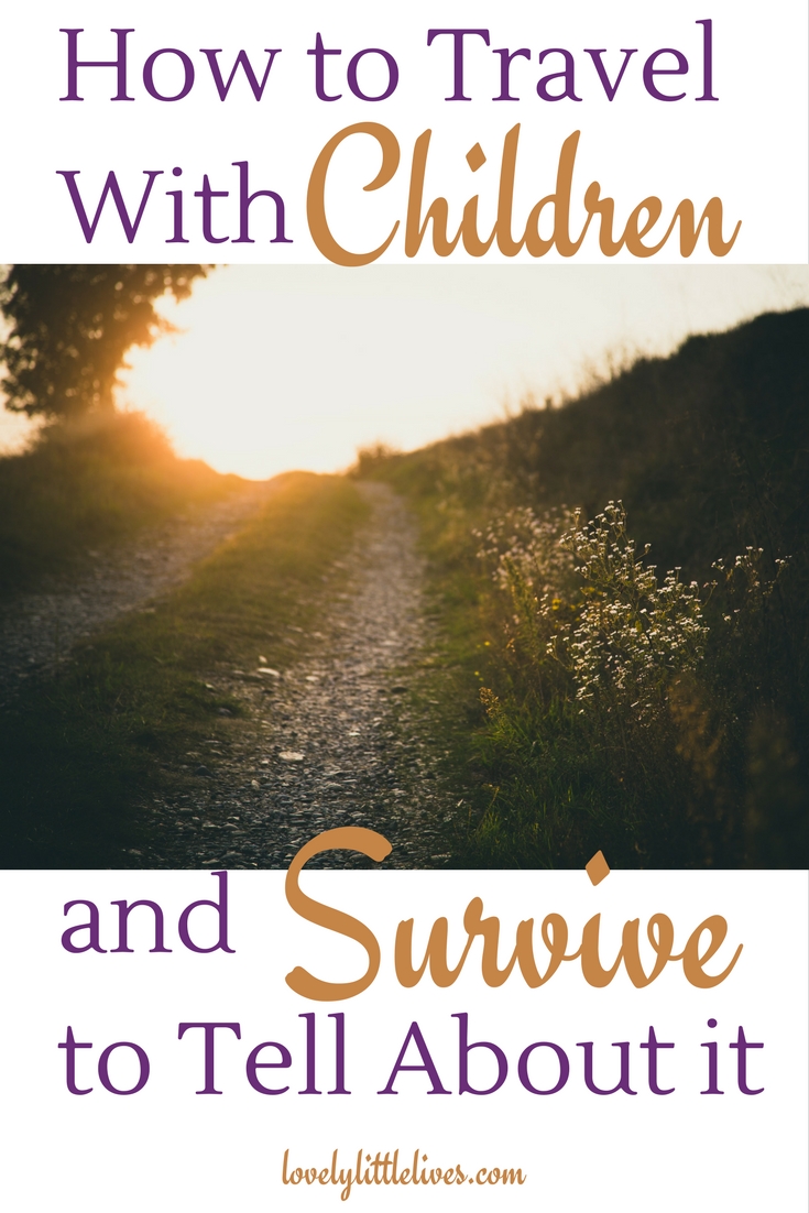 How to Travel with Children and Survive to Tell About it