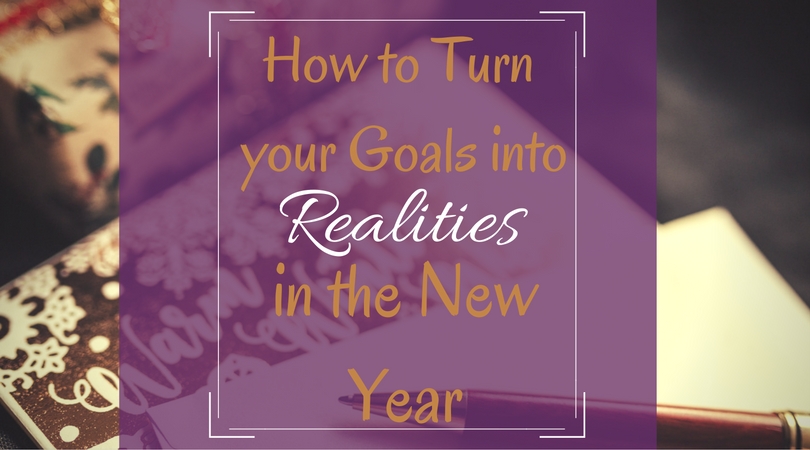 How to Turn your Goals into Realities in the New Year - Lovely Little Lives