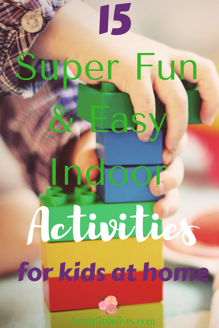 Super Fun and Easy Indoor Activities for Kids at Home