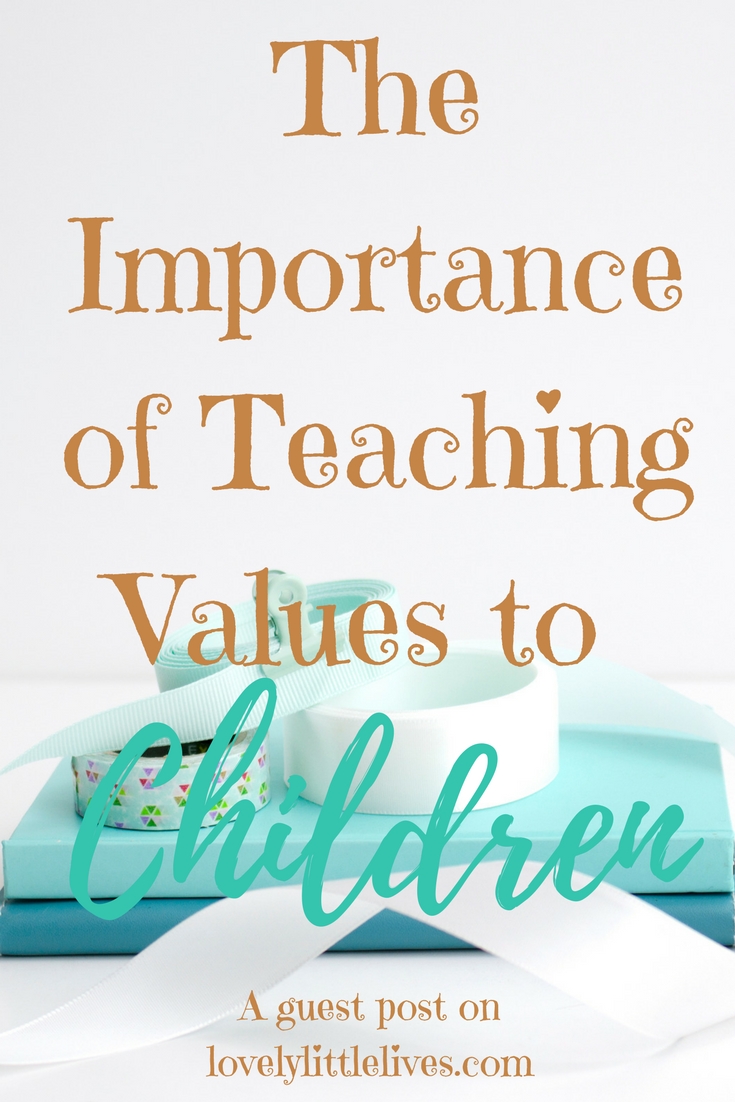 The Importance of Teaching Values to Children Lovely