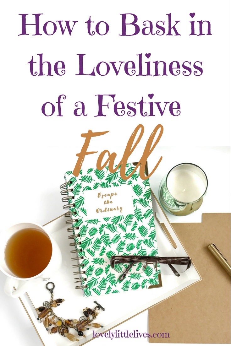 How to Bask in the Loveliness of a Festive Fall