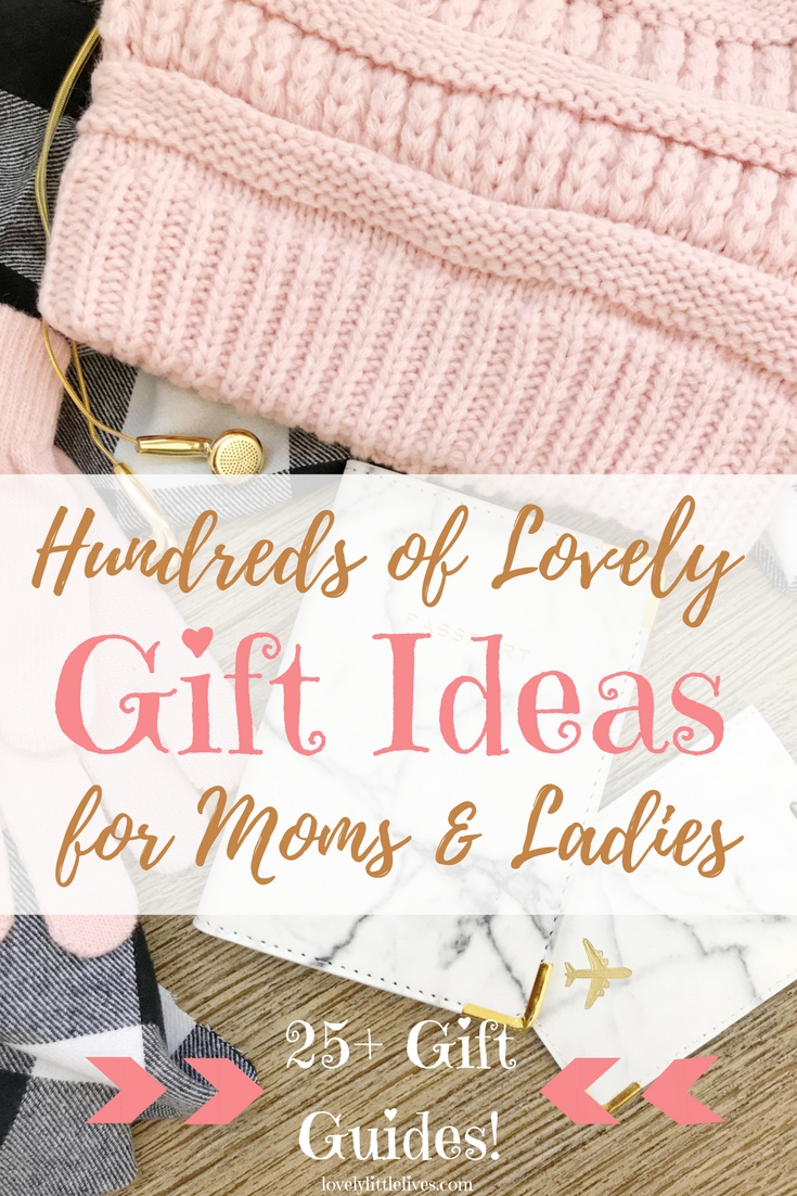 Hundreds of Lovely Gift Ideas for Moms and Ladies