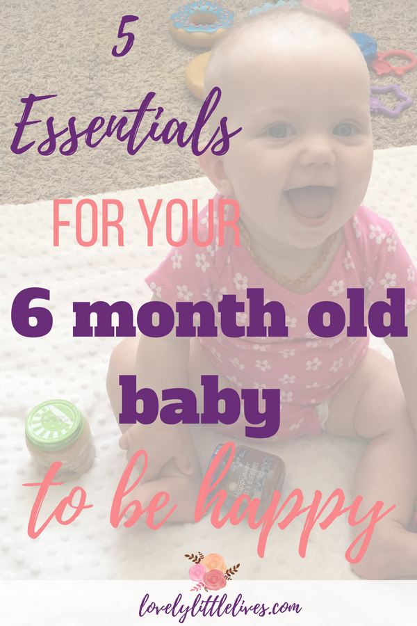 5 Essentials for Your 6 Month Old Baby to be Happy - Lovely Little Lives