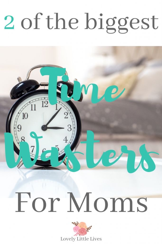 Two of the biggest time wasters for moms