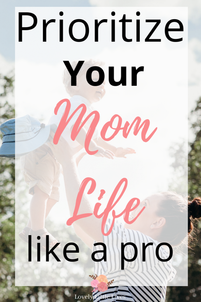 Prioritize your Mom Life like a pro